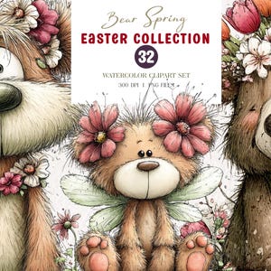 May include: Watercolor clipart set featuring three cartoon bears with floral accents. The bears have flower crowns and are surrounded by flowers. The text "Bear Spring Easter Collection 32" is displayed at the top.