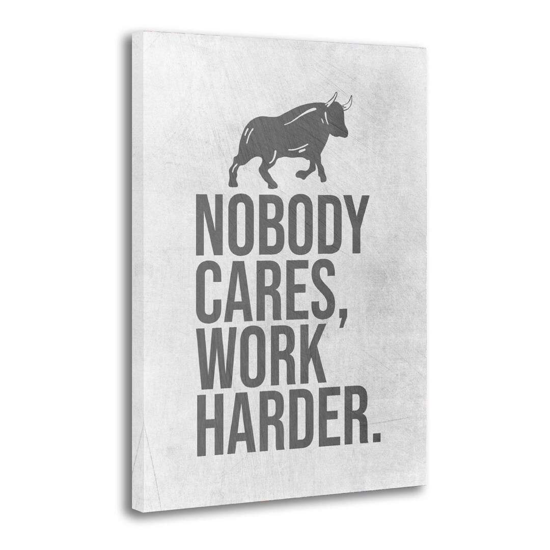Nobody Cares Work Harder Canvas Print - Motivational Wall Art - Etsy