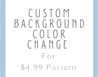 4,99 $ pour un changement de couleur de motif | Couleur de fond personnalisée pour les motifs sans raccord