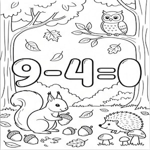 Peut inclure: Une page de coloriage en noir et blanc représentant une scène de forêt avec un hibou sur une branche, un écureuil tenant un gland et un hérisson. Le centre affiche l'équation mathématique 9-4=0 en grands chiffres et symboles contourés.