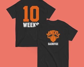 Knicks Sacrifice 10 Weeks Shirt