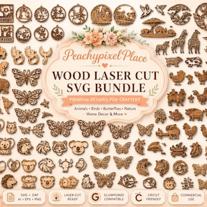 May include: A digital collection of laser-cut wood style designs featuring various animals, birds, butterflies, and nature motifs. The central text reads Peachypixel Place WOOD LASER CUT SVG BUNDLE. Includes icons for instant download, SVG, DXF, AI, EPS, PNG, laser cut ready, Glowforge compatible, Cricut friendly, commercial use, and high quality designs.