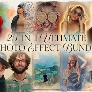 May include: A digital art graphic with the text "25-IN-1 ULTIMATE PHOTO EFFECT BUNDLE" in a decorative font. The image features a collage of people with various photo effects applied, including artistic filters and stylized portraits.