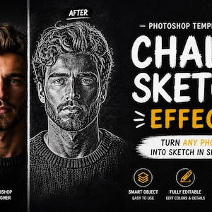 May include: A Photoshop template showcasing a "Chalk Sketch Effect" with a before-and-after comparison of a man's portrait. The text reads "Turn Any Photo Into Sketch In Seconds". Includes icons for Smart Object, Fully Editable, and High Resolution.