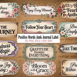 May include: A collection of vintage-style labels with inspirational quotes and floral accents. Phrases include "Embrace little things," "Enjoy Every Moment," and "Be Fearlessly Authentic." The labels are designed for junk journals.