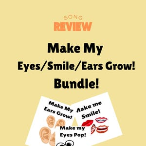 May include: An image with the text "SONG REVIEW" and "Make My Eyes/Smile/Ears Grow! Bundle!". The image features illustrations of eyes, ears, and mouths on separate cards, with the phrases "Make My Ears Grow!", "Make me Smile!", and "Make my Eyes Pop!"