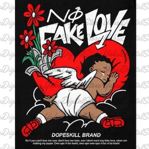 May include: Black graphic design featuring a crying cherub with angel wings, a red heart, and the words "No Fake Love." Red flowers and money are also included in the design. The text "DOPESKILL BRAND" is at the bottom, along with additional text.