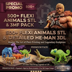 500+ Flexi Animals STL Pack + He-Man 3D Print File (Digital Download)
