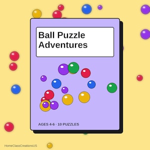 May include: A rectangular light purple puzzle book cover titled Ball Puzzle Adventures in black text. The cover features various colored circles including red, blue, green, yellow, and purple. The bottom text reads AGES 4-6 and 10 PUZZLES.