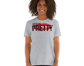 You're So Pretty Short-Sleeve T-Shirt