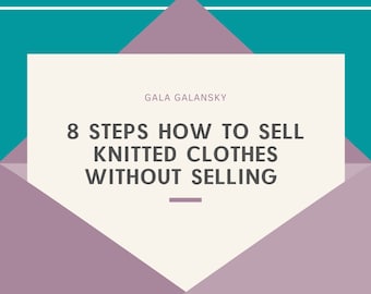 PDF Knitting Pattern | 8 Steps how to SELL knitted clothes without selling