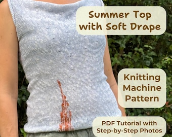 Knitting Machine Pattern – Summer Top with Soft Drape – Seamless Sideways Knit Tank – PDF Tutorial with Step-by-Step Photos
