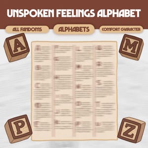 May include: A poster with the text "UNSPOKEN FEELINGS ALPHABET" and the words "ALL FANDOMS", "ALPHABETS", and "COMFORT CHARACTER". Wooden blocks with the letters A, M, P, and Z are scattered around the poster. The poster has a light brown background.