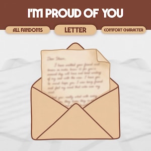 Può includere: Illustrazione di una busta beige con una lettera all'interno. Il testo "I'M PROUD OF YOU" è in alto. La lettera è parzialmente visibile e sembra scritta a mano. L'immagine include anche le parole "ALL FANDOMS", "LETTER" e "COMFORT CHARACTER".