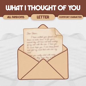 May include: A tan envelope with a letter inside, with the text "WHAT I THOUGHT OF YOU" at the top. The letter is slightly visible, and the envelope is open. The text below the title says "ALL FANDOMS", "LETTER", and "COMFORT CHARACTER".