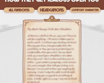 How They Get Jealous Over You Custom Comfort Character Headcanons | Digital Comfort Character Care Package | ALL FANDOMS, #H02