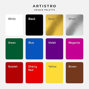 May include: A color palette graphic with the text "ARTISTRO UNIQUE PALETTE." The palette displays twelve color swatches: white, black, gold, silver, green, blue, violet, magenta, scarlet, cherry red, yellow, and brown. Each color is labeled.