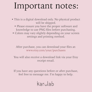 May include: A light pink informational graphic with black text titled Important notes. It states this is a digital download only, requires PNG software knowledge, and mentions color variations. It includes download instructions and the brand name karolab.