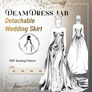 May include: A digital sewing pattern for a detachable wedding skirt. The design features a corset bodice and a flowing skirt with a lace underlay. The image includes the text "DEAM DRESS LAB Detachable Wedding Skirt" and size options 42, 44, 46, and 48.