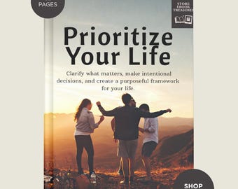 May include: A book cover with the title "Prioritize Your Life" and the text "Clarify what matters, make intentional decisions, and create a purposeful framework for your life." The cover shows a photograph of three people with their arms raised, set against a sunset. The book has 52 pages.