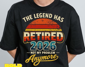 Legend Has Retired 2026 PNG | Funny Retirement Shirt | Not My Problem Sublimation Design