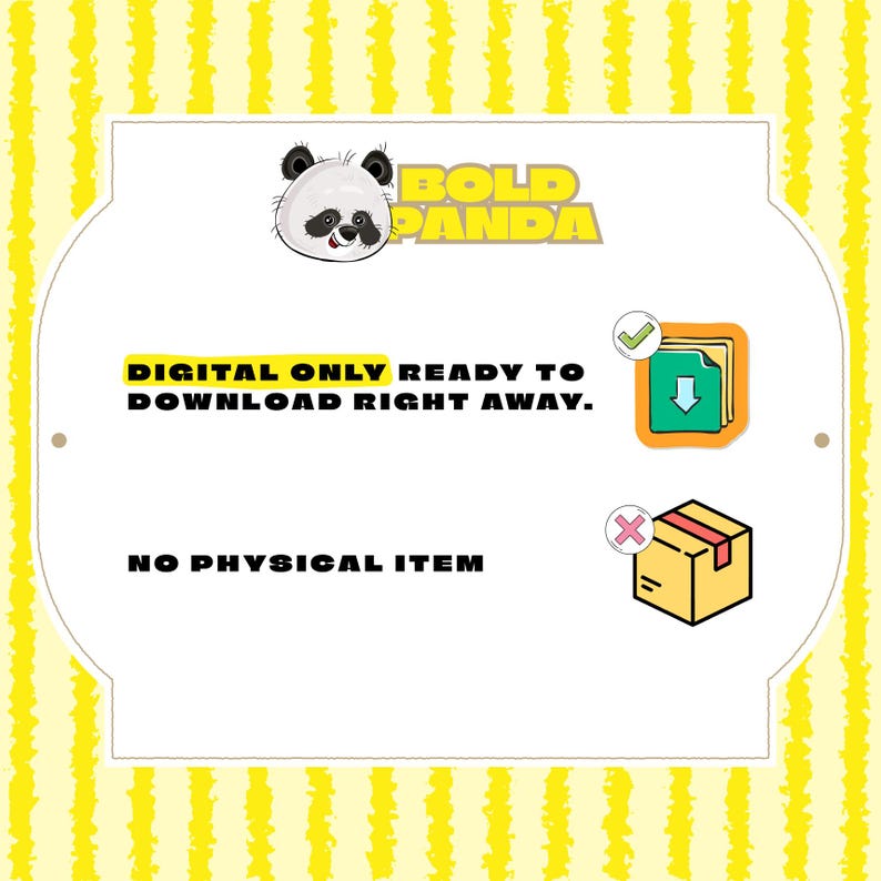 May include: A digital download graphic with a panda illustration and the text "BOLD PANDA". The image states "DIGITAL ONLY READY TO DOWNLOAD RIGHT AWAY" and "NO PHYSICAL ITEM". The background is yellow with vertical stripes.