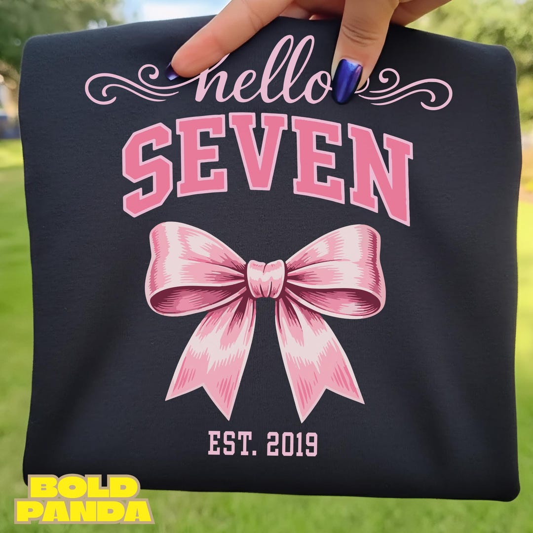 Hello Seven Hello Seven PNG Est 2019 Cute 7th Birthday Girl Design Sublimation ...