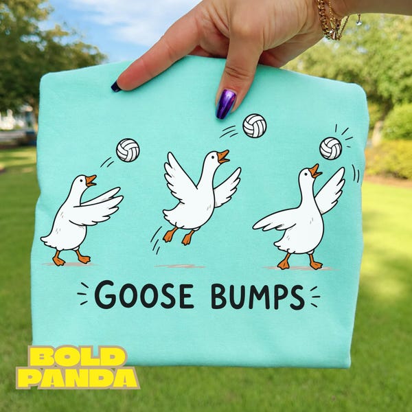 Goose Bumps Volleyball Shirt | Funny Goose Volleyball Team Tee | Cute Volleyball Player Shirt | Volleyball Sports Gift Sublimation PNG