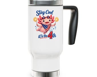 Patriotic Axolotl It's the 4th travel mug | 14oz Stainless Steel