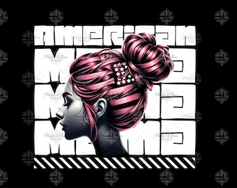 American Mama 6 PNG Bundle, Messy Bun Patriotic Sublimation Design, USA Mom Digital Download, 4th of July T-Shirt Design, Trendy Retro PNG