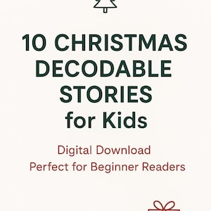 Op de afbeelding: Een digitale downloadafbeelding met de tekst "10 Christmas Decodable Stories for Kids". De tekst is donkergroen, met een kerstboomicoon bovenaan en een cadeau-icoon onderaan. De tekst "Digital Download" en "Perfect for Beginner Readers" is rood.