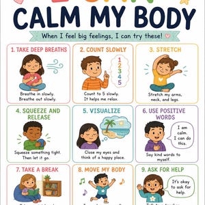 May include: A colorful educational poster titled I CAN CALM MY BODY featuring nine numbered illustrations with instructions for emotional regulation. Each box depicts a child performing a calming activity like deep breathing, counting, or stretching.