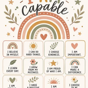 May include: A wall art print featuring the text I AM CAPABLE above a rainbow illustration. Below are twelve squares with affirmations like I BELIEVE IN MYSELF, I CAN DO HARD THINGS, and I AM ENOUGH, accompanied by icons of suns, hearts, and leaves.