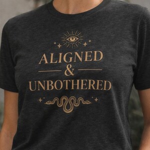 Aligned Unbothered T-Shirt – Minimalist Confidence Quote Tee, Spiritual Self Growth Shirt