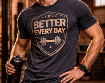 Better Everyday Tee Unisex T-Shirt – Motivational Graphic Shirt – Everyday Improvement Tee – Casual Cotton Inspirational T-Shirt S–5X