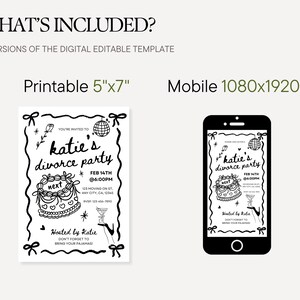 May include: Black and white digital invitation for a divorce party. The invitation is available in two versions: a printable 5"x7" and a mobile version. The invitation includes the text "Katie's divorce party" and event details.