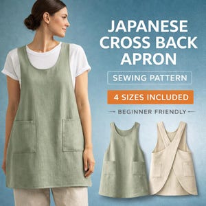 May include: A woman wearing a sage green Japanese cross back apron with two front pockets. The image includes the text "JAPANESE CROSS BACK APRON" and "SEWING PATTERN". The apron is shown in multiple views, including a cross-back design. The text also says "4 SIZES INCLUDED" and "BEGINNER FRIENDLY".