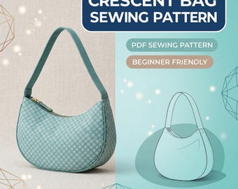 Crescent Bag Sewing Pattern | Trendy Crossbody, Beginner Friendly (PDF Pattern, Multi-Size)