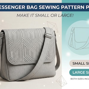 May include: A grey messenger bag with a geometric design on the flap and an adjustable strap. The text says "MESSENGER BAG SEWING PATTERN PDF" and "MAKE IT SMALL OR LARGE!" with options for small and large sizes. Both sizes are included.
