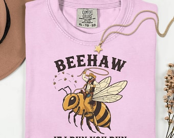 Beehaw if i run you run shirt, funny cowboy bee t-shirt, bumble bee sweatshirt, vintage western bee tee, pollinator gift for beekeeper