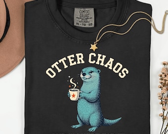 Otter chaos and I'm here for it shirt, funny otter pun tee, coffee lover animal graphic sweatshirt, cute sea otter gift, unisex top