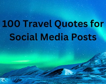 100 Travel Quotes for Social Media