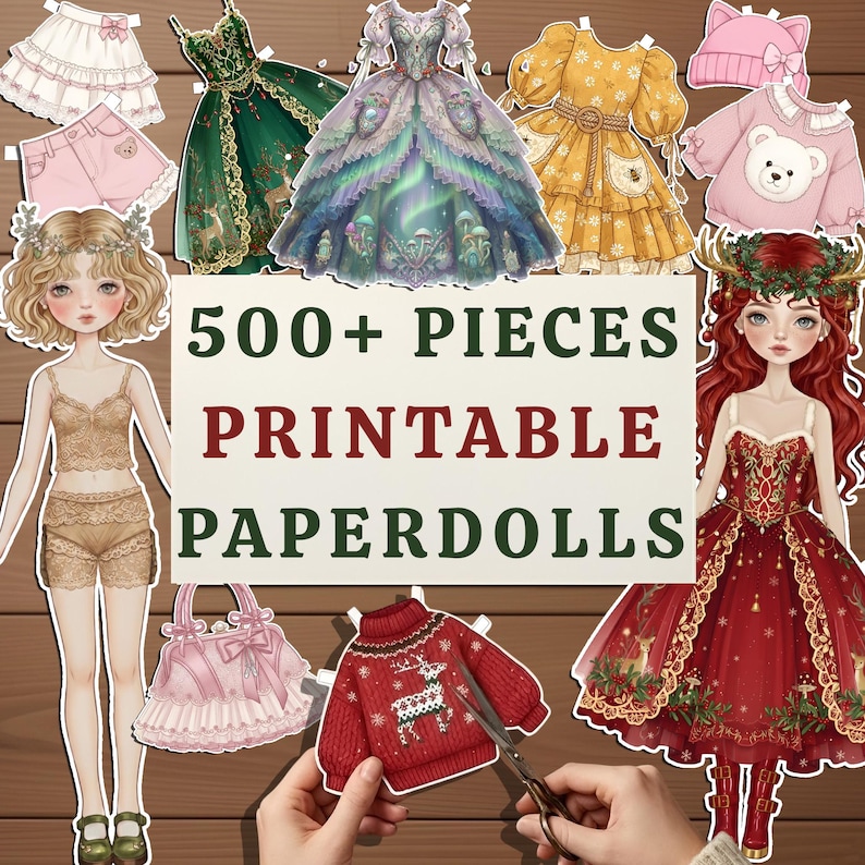 Comprehensive set of 500+ printable paper dolls featuring two hand-drawn girl characters with various outfits. The collection includes aesthetic cottagecore and whimsical fairy-style dresses, cozy sweaters with reindeer and frog patterns, skirts, and winter accessories. The image shows a flat lay on a wooden background with craft tools, scissors, and pine branches, perfect for DIY paper crafts.