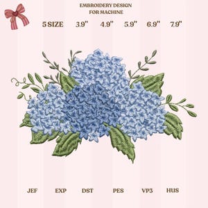May include: An embroidery design for machine use, featuring a detailed blue hydrangea flower with green leaves and stems. The design is available in 5 sizes, ranging from 3.9" to 7.9" in width. The image also includes the text "EMBROIDERY DESIGN FOR MACHINE".