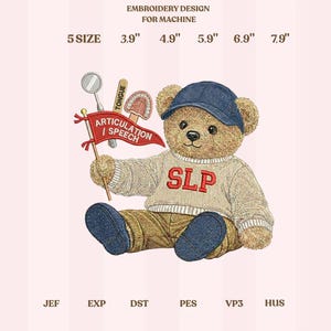May include: An embroidery design featuring a teddy bear wearing a blue cap and a sweater with "SLP" in red. The bear holds a banner that reads "ARTICULATION | SPEECH" and a tongue model. The design includes size options from 3.9" to 7.9".