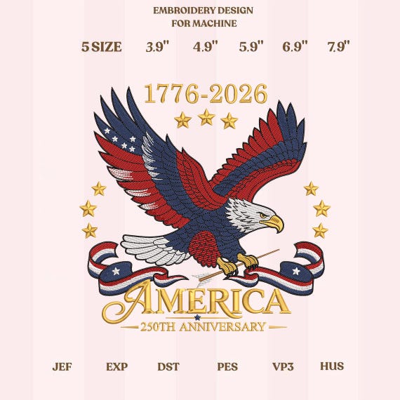 America 250th Anniversary Embroidery Design, Patriotic Eagle Banner, 1776 2026 USA Celebration, Machine Embroidery File PES DST
