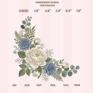 May include: An embroidery design for machine use, featuring a floral arrangement with roses and other flowers in shades of blue, white, and green. The design is available in 5 sizes, ranging from 3.9" to 7.9" and includes the text "EMBROIDERY DESIGN FOR MACHINE".