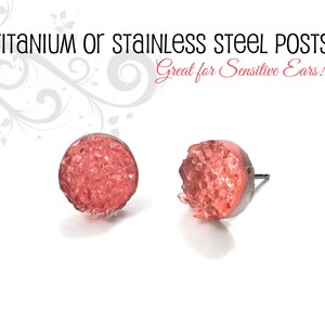 Flamingo Pink Faux Druzy Stud Earrings in 3 sizes - Crystal Studs Titanium or Stainless Steel Posts Sensitive Ears Nickel Free