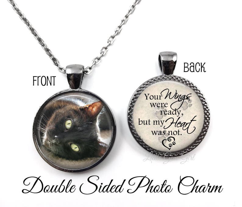 May include: Double-sided photo charm with a black cat on the front and a memorial message on the back. The message reads "Your wings were ready, but my heart was not."