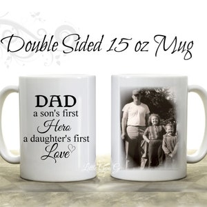 Dad a Son&#39;s First Hero a Daughter&#39;s First Love Coffee Mug with Custom Photo - Personalized Picture Dad Coffee Cup - Father&#39;s Day Gift